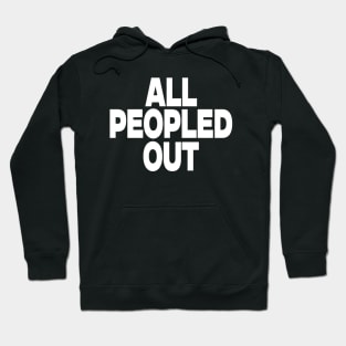 All Peopled Out sweatshirt, Antisocial comfort introvert crewneck, not going anxiety says no, Y2K Aesthetic graphic message sweater, awkard Hoodie